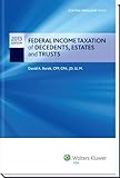 Federal Income Taxation of Decedents, Estates and Trusts - CCH Tax Spotlight Series