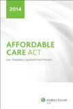 Affordable Care Act: Law, Regulatory Explanation and Analysis (2014)