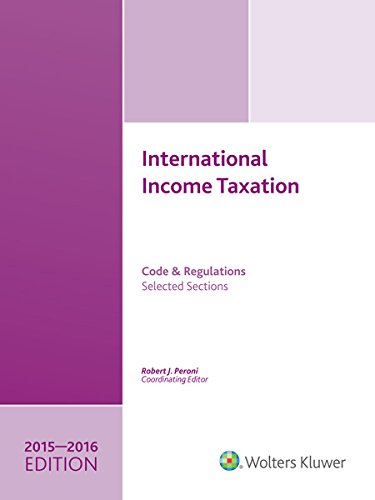 INTERNATIONAL INCOME TAXATION: Code and Regulations--Selected Sections (2015-2016 Edition W/CD)