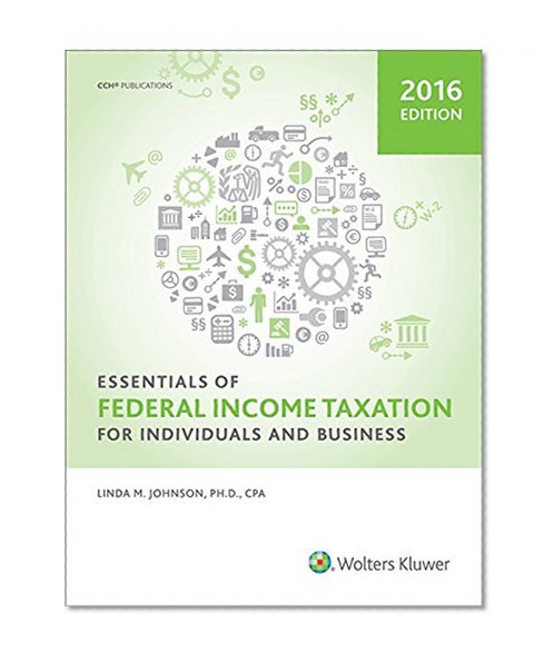 Essentials of Federal Income Taxation for Individuals and Business (2016)