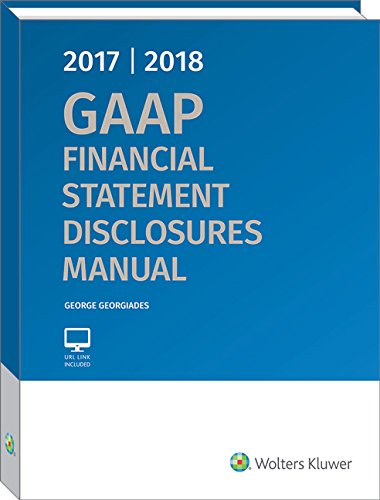 GAAP Financial Statement Disclosures Manual, 2017-2018