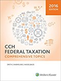 Federal Taxation 2016: Comprehensive Topics