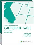 California Taxes, Guidebook to 2017 (Guidebook to California Taxes)
