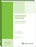 INTERNATIONAL INCOME TAXATION: Code and Regulations--Selected Sections (2016-2017 Edition)