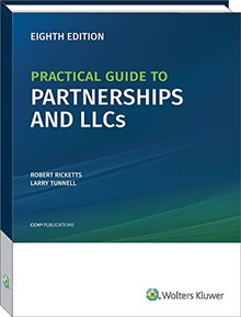 Practical Guide to Partnerships and LLCs (8th Edition)