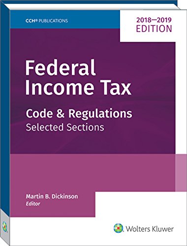 Federal Income Tax 2018-2019: Code and Regulations--Selected Sections