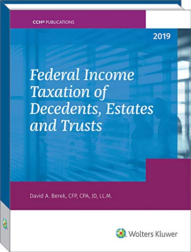 Federal Income Taxation of Decedents, Estates and Trusts - 2019