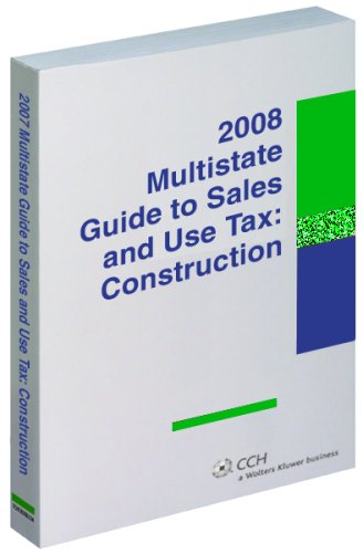 Multistate Guide to Sales and Use Tax: Construction (2008) (Multistate Tax Guides)