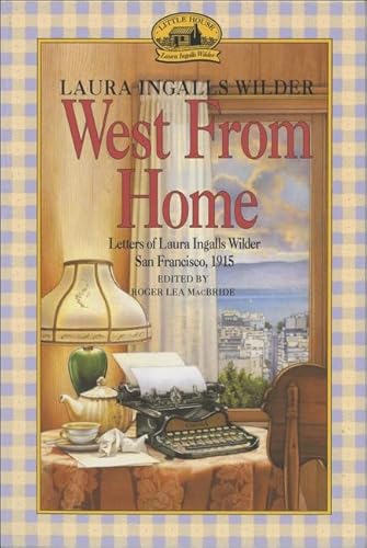 West From Home: Letters Of Laura Ingalls Wilder, San Francisco, 1915 (Turtleback School & Library Binding Edition) (Little House)