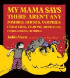 My Mama Says There Aren't Any Zombies, Ghosts, Vampires, Creatures, Demons, Monsters, Fiends, Goblins, Or Things (Turtleback School & Library Binding Edition)