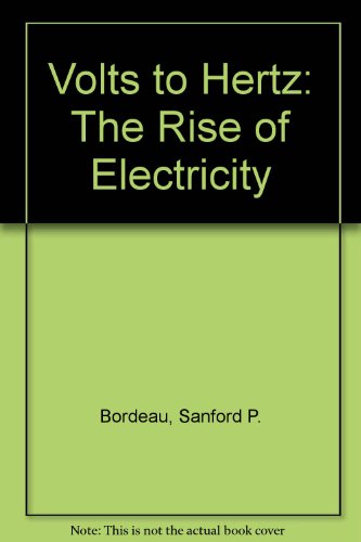 Volts to Hertz: The Rise of Electricity
