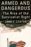 Armed and Dangerous: The Rise of the Survivalist Right