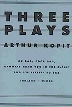 Three Plays: Oh Dad, Poor Dad, Mamma's Hung You in the Closet and I'm Feelin So Sad, Indians, Wings (Dramabook)