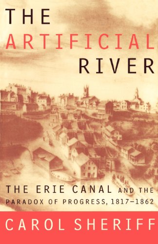 Book Cover The Artificial River: The Erie Canal and the Paradox of Progress, 1817-1862