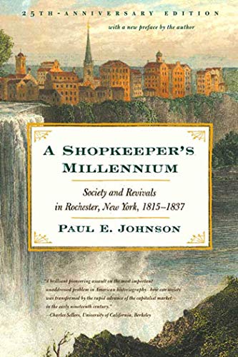 Book Cover A Shopkeeper's Millennium: Society and Revivals in Rochester, New York, 1815-1837