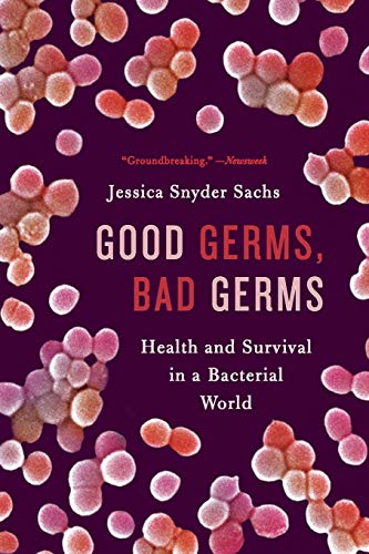 Book Cover Good Germs, Bad Germs: Health and Survival in a Bacterial World