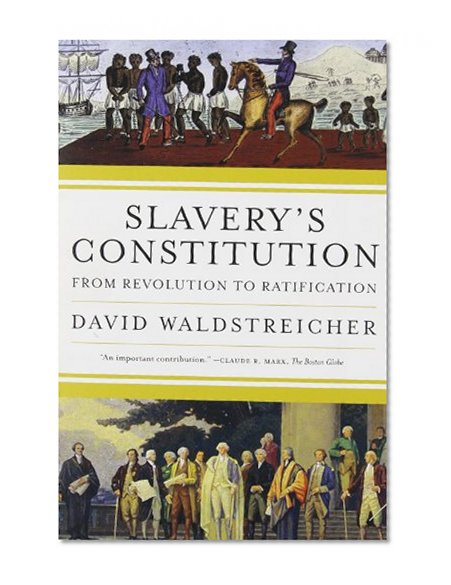Book Cover Slavery's Constitution: From Revolution to Ratification