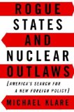 Rogue States and Nuclear Outlaws: America's Search for a New Foreign Policy