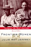 Frontier Women: "Civilizing" the West? 1840-1880