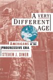 A Very Different Age: Americans of the Progressive Era