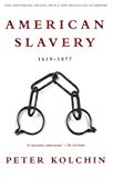 American Slavery: 1619-1877 (10th Anniversary Edition)