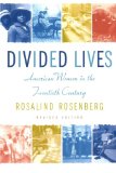 Divided Lives: American Women in the Twentieth Century