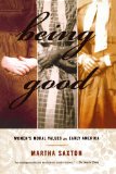 Being Good: Women's Moral Values in Early America
