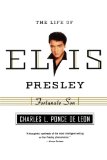 Fortunate Son: The Life of Elvis Presley (American Portrait (Hill and Wang))