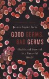Good Germs, Bad Germs: Health and Survival in a Bacterial World