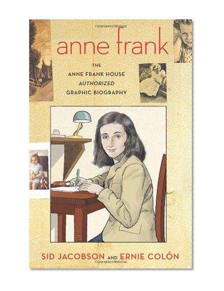 Anne Frank: The Anne Frank House Authorized Graphic Biography