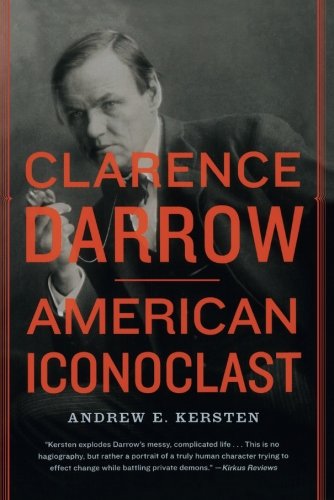 Clarence Darrow: American Iconoclast
