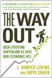 The Way Out: Kick-starting Capitalism to Save Our Economic Ass