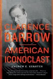 Clarence Darrow: American Iconoclast