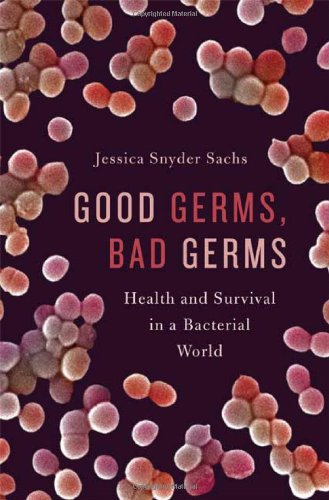 Good Germs, Bad Germs: Health and Survival in a Bacterial World