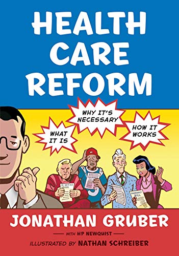 Health Care Reform: What It Is, Why It's Necessary, How It Works