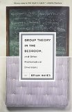Group Theory in the Bedroom, and Other Mathematical Diversions
