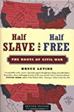 Half Slave and Half Free, Revised Edition: The Roots of Civil War