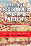 American Insurgents, American Patriots: The Revolution of the People