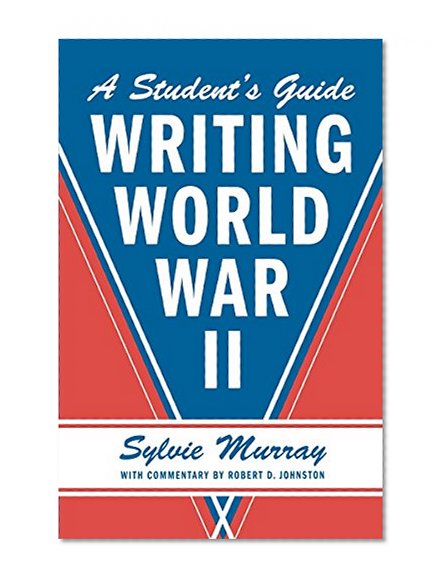 Writing World War II: A Student's Guide