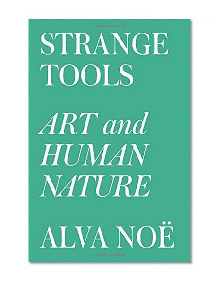 Strange Tools: Art and Human Nature
