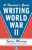 Writing World War II: A Student's Guide