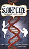 The Stuff of Life: A Graphic Guide to Genetics and DNA