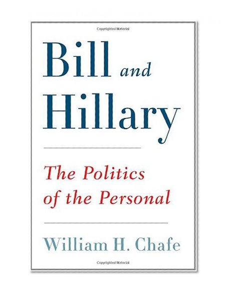 Bill and Hillary: The Politics of the Personal