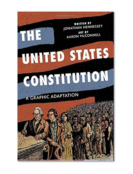 Book Cover The United States Constitution: A Graphic Adaptation