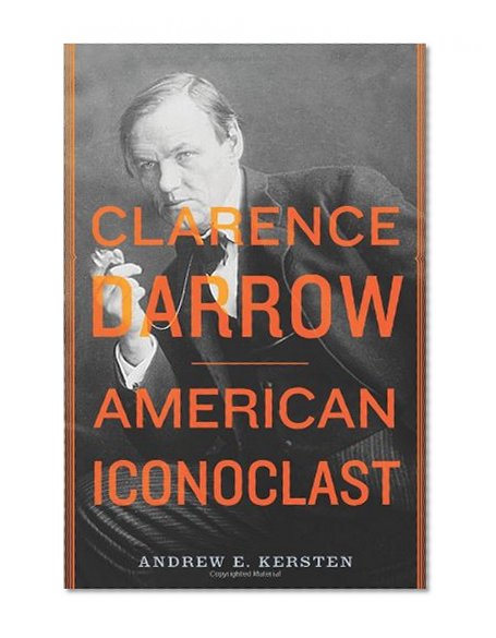 Clarence Darrow: American Iconoclast