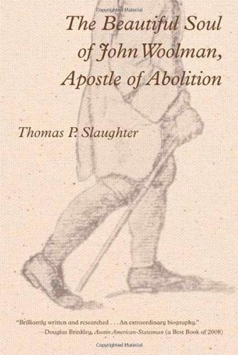 The Beautiful Soul of John Woolman, Apostle of Abolition