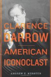Clarence Darrow: American Iconoclast