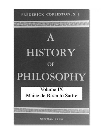 History of Philosophy, Volume IX: Maine de Biran to Sartre