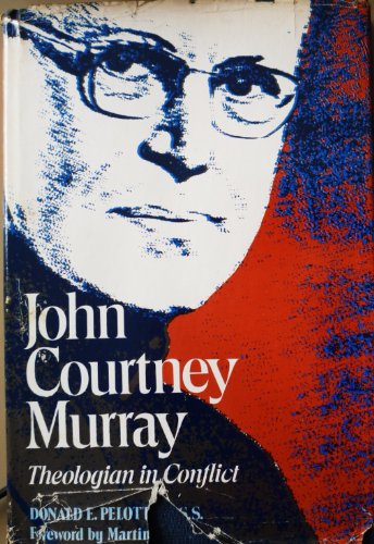 John Courtney Murray: Theologian in Conflict