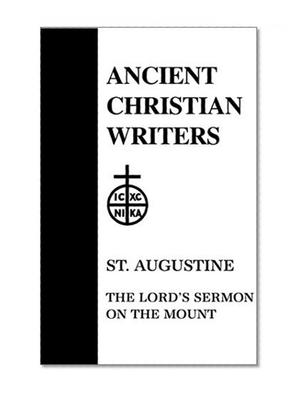 05. St. Augustine: The Lord's Sermon on the Mount  (Ancient Christian Writers)
